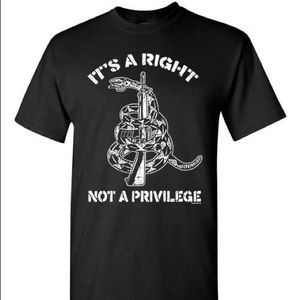 It’s A Right Not A Privilege T-shirt 2nd Amendment NRA Gun Rifle Don’t Tread